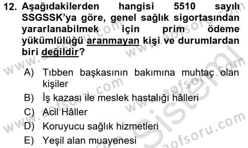 Sosyal Güvenlik Hukuku Dersi 2016 - 2017 Yılı (Final) Dönem Sonu Sınav Soruları 12. Soru