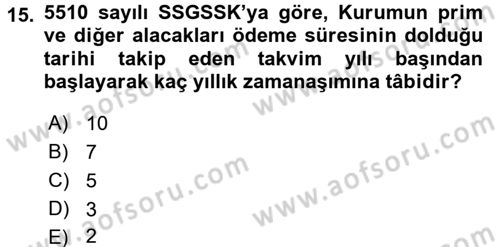 Sosyal Güvenlik Hukuku Dersi 2016 - 2017 Yılı (Final) Dönem Sonu Sınav Soruları 15. Soru
