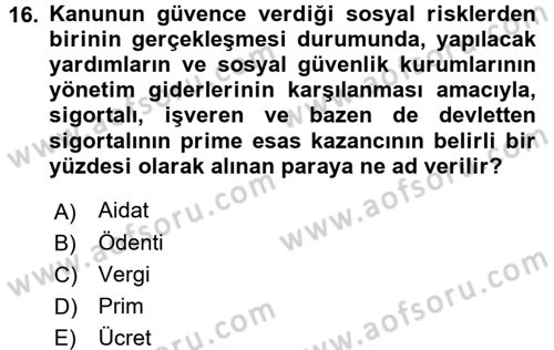 Sosyal Güvenlik Hukuku Dersi 2016 - 2017 Yılı (Final) Dönem Sonu Sınav Soruları 16. Soru