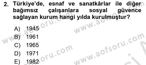 Sosyal Güvenlik Hukuku Dersi 2016 - 2017 Yılı (Final) Dönem Sonu Sınav Soruları 2. Soru