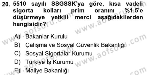 Sosyal Güvenlik Hukuku Dersi 2016 - 2017 Yılı (Final) Dönem Sonu Sınav Soruları 20. Soru