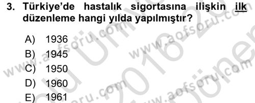 Sosyal Güvenlik Hukuku Dersi 2016 - 2017 Yılı (Final) Dönem Sonu Sınav Soruları 3. Soru