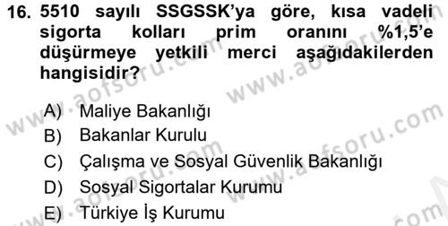 Sosyal Güvenlik Hukuku Dersi 2017 - 2018 Yılı 3 Ders Sınav Soruları 16. Soru