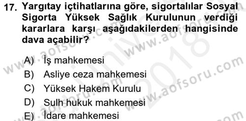 Sosyal Güvenlik Hukuku Dersi 2017 - 2018 Yılı 3 Ders Sınav Soruları 17. Soru
