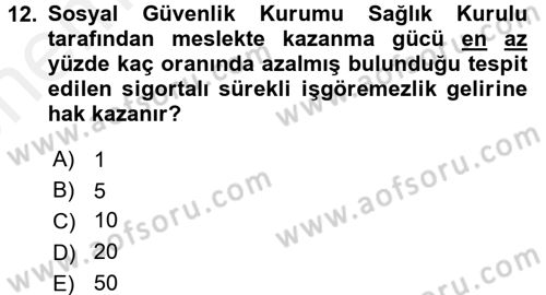 Sosyal Güvenlik Hukuku Dersi 2017 - 2018 Yılı (Vize) Ara Sınav Soruları 12. Soru