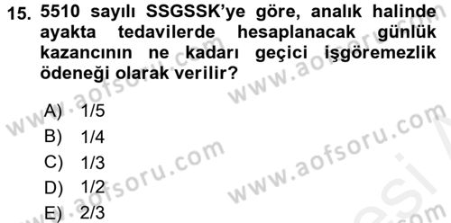 Sosyal Güvenlik Hukuku Dersi 2017 - 2018 Yılı (Vize) Ara Sınav Soruları 15. Soru