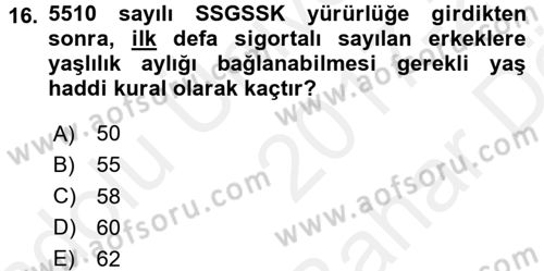 Sosyal Güvenlik Hukuku Dersi 2017 - 2018 Yılı (Vize) Ara Sınav Soruları 16. Soru