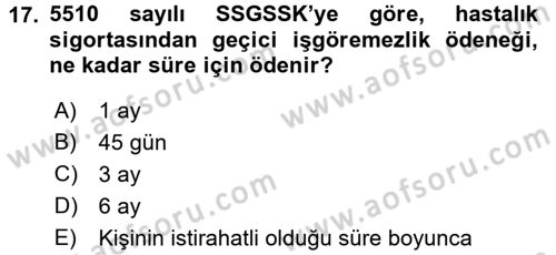 Sosyal Güvenlik Hukuku Dersi 2017 - 2018 Yılı (Vize) Ara Sınav Soruları 17. Soru