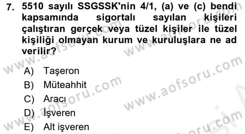 Sosyal Güvenlik Hukuku Dersi 2017 - 2018 Yılı (Vize) Ara Sınav Soruları 7. Soru