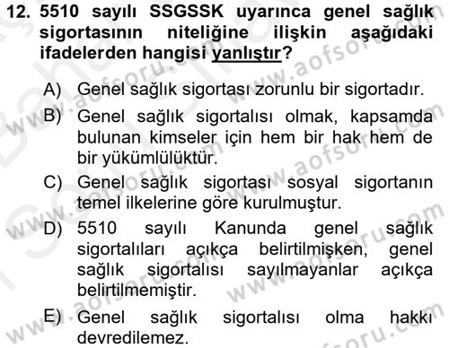 Sosyal Güvenlik Hukuku Dersi 2017 - 2018 Yılı (Final) Dönem Sonu Sınav Soruları 12. Soru