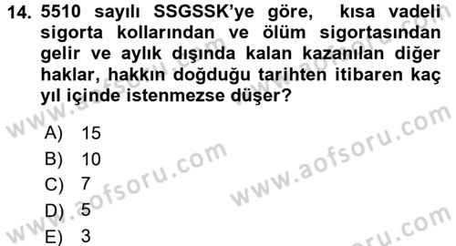 Sosyal Güvenlik Hukuku Dersi 2017 - 2018 Yılı (Final) Dönem Sonu Sınav Soruları 14. Soru