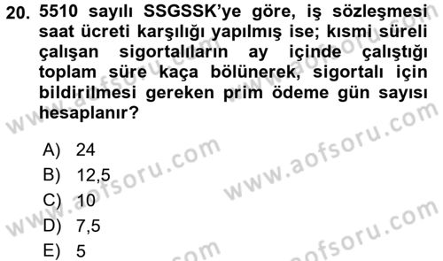 Sosyal Güvenlik Hukuku Dersi 2017 - 2018 Yılı (Final) Dönem Sonu Sınav Soruları 20. Soru