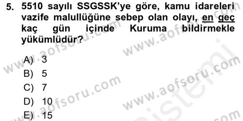 Sosyal Güvenlik Hukuku Dersi 2017 - 2018 Yılı (Final) Dönem Sonu Sınav Soruları 5. Soru