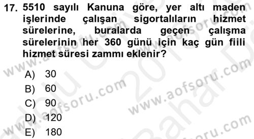 Sosyal Güvenlik Hukuku Dersi 2018 - 2019 Yılı (Vize) Ara Sınav Soruları 17. Soru