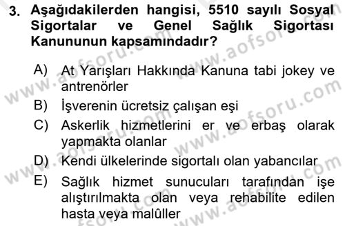 Sosyal Güvenlik Hukuku Dersi 2018 - 2019 Yılı (Vize) Ara Sınav Soruları 3. Soru