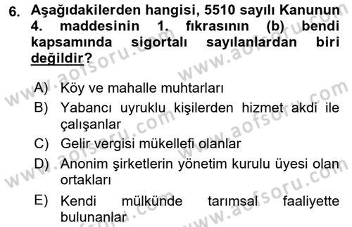 Sosyal Güvenlik Hukuku Dersi 2018 - 2019 Yılı (Vize) Ara Sınav Soruları 6. Soru