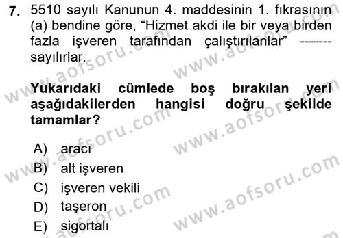 Sosyal Güvenlik Hukuku Dersi 2018 - 2019 Yılı (Vize) Ara Sınav Soruları 7. Soru