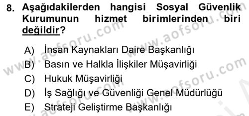 Sosyal Güvenlik Hukuku Dersi 2018 - 2019 Yılı (Vize) Ara Sınav Soruları 8. Soru