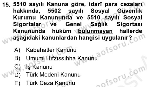 Sosyal Güvenlik Hukuku Dersi 2018 - 2019 Yılı (Final) Dönem Sonu Sınav Soruları 15. Soru