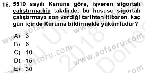 Sosyal Güvenlik Hukuku Dersi 2018 - 2019 Yılı (Final) Dönem Sonu Sınav Soruları 16. Soru