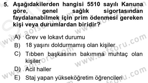 Sosyal Güvenlik Hukuku Dersi 2018 - 2019 Yılı (Final) Dönem Sonu Sınav Soruları 5. Soru