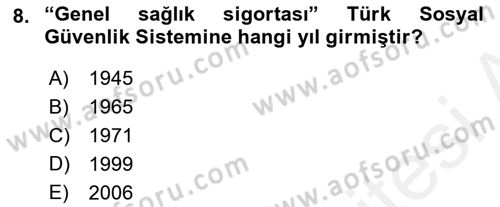 Sosyal Güvenlik Hukuku Dersi 2018 - 2019 Yılı (Final) Dönem Sonu Sınav Soruları 8. Soru