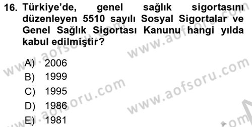 Sosyal Güvenlik Hukuku Dersi 2018 - 2019 Yılı Yaz Okulu Sınav Soruları 16. Soru