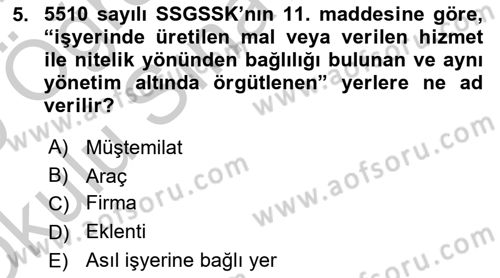 Sosyal Güvenlik Hukuku Dersi 2018 - 2019 Yılı Yaz Okulu Sınav Soruları 5. Soru