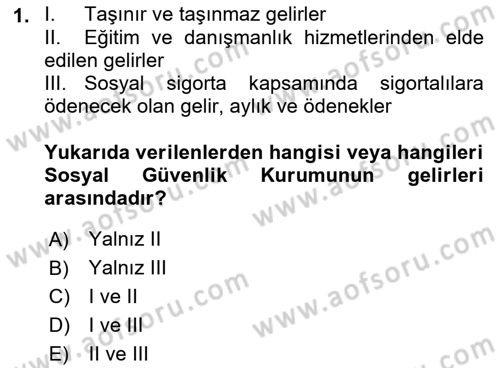 Sosyal Güvenlik Hukuku Dersi 2021 - 2022 Yılı (Vize) Ara Sınav Soruları 1. Soru