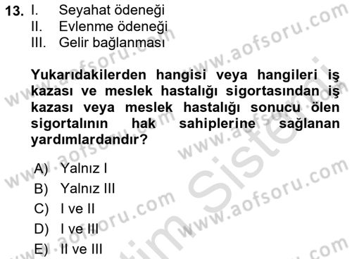 Sosyal Güvenlik Hukuku Dersi 2021 - 2022 Yılı (Vize) Ara Sınav Soruları 13. Soru