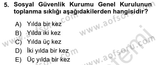 Sosyal Güvenlik Hukuku Dersi 2021 - 2022 Yılı (Vize) Ara Sınav Soruları 5. Soru