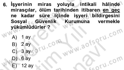 Sosyal Güvenlik Hukuku Dersi 2021 - 2022 Yılı (Vize) Ara Sınav Soruları 6. Soru