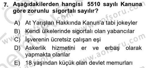 Sosyal Güvenlik Hukuku Dersi 2021 - 2022 Yılı (Vize) Ara Sınav Soruları 7. Soru