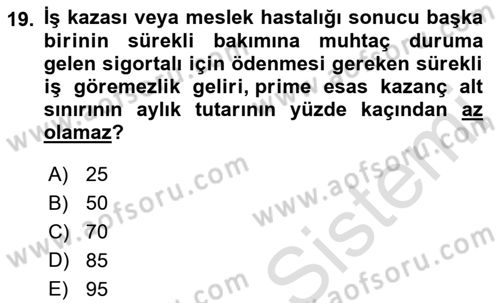 Sosyal Güvenlik Hukuku Dersi 2021 - 2022 Yılı (Final) Dönem Sonu Sınav Soruları 19. Soru