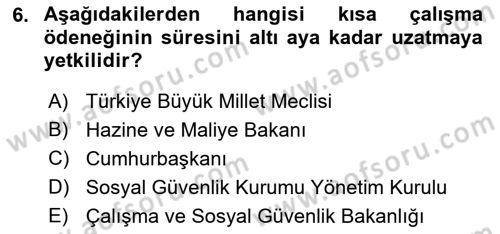 Sosyal Güvenlik Hukuku Dersi 2021 - 2022 Yılı (Final) Dönem Sonu Sınav Soruları 6. Soru