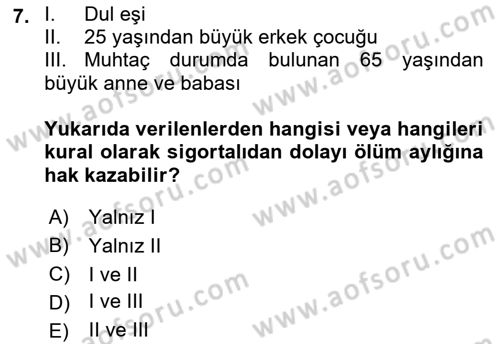 Sosyal Güvenlik Hukuku Dersi 2021 - 2022 Yılı (Final) Dönem Sonu Sınav Soruları 7. Soru
