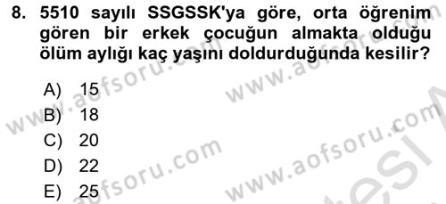 Sosyal Güvenlik Hukuku Dersi 2021 - 2022 Yılı (Final) Dönem Sonu Sınav Soruları 8. Soru