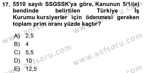 Sosyal Güvenlik Hukuku Dersi 2021 - 2022 Yılı Yaz Okulu Sınav Soruları 17. Soru