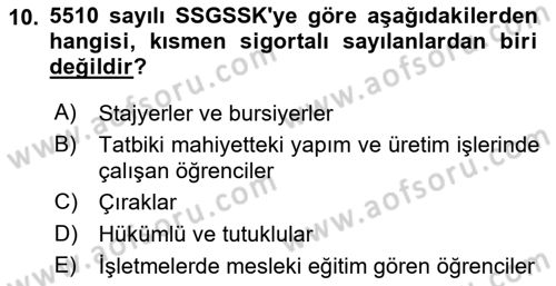 Sosyal Güvenlik Hukuku Dersi 2023 - 2024 Yılı (Vize) Ara Sınav Soruları 10. Soru