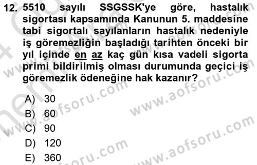 Sosyal Güvenlik Hukuku Dersi 2023 - 2024 Yılı (Vize) Ara Sınav Soruları 12. Soru