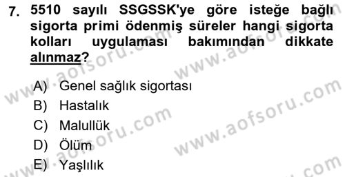 Sosyal Güvenlik Hukuku Dersi 2023 - 2024 Yılı (Vize) Ara Sınav Soruları 7. Soru