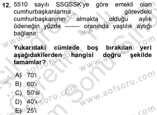 Sosyal Güvenlik Hukuku Dersi 2023 - 2024 Yılı (Final) Dönem Sonu Sınav Soruları 12. Soru