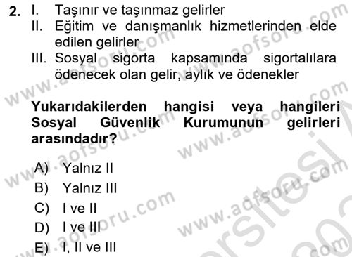 Sosyal Güvenlik Hukuku Dersi 2023 - 2024 Yılı (Final) Dönem Sonu Sınav Soruları 2. Soru