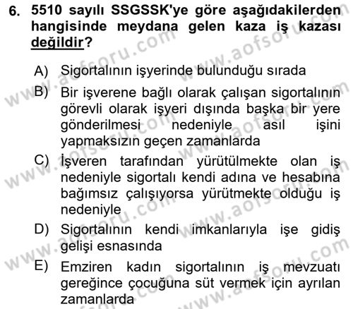 Sosyal Güvenlik Hukuku Dersi 2023 - 2024 Yılı (Final) Dönem Sonu Sınav Soruları 6. Soru