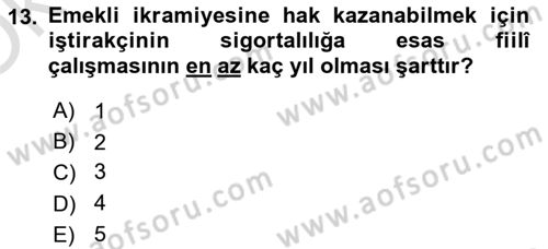 Sosyal Güvenlik Hukuku Dersi 2023 - 2024 Yılı Yaz Okulu Sınav Soruları 13. Soru