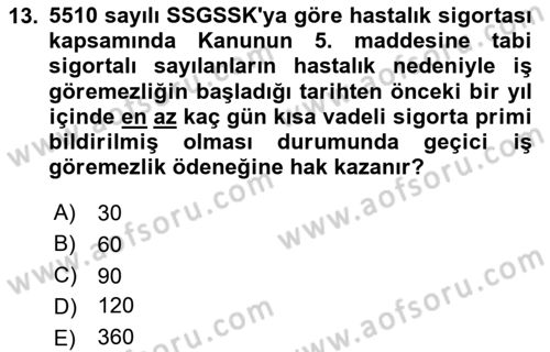 Sosyal Güvenlik Hukuku Dersi 2024 - 2025 Yılı (Vize) Ara Sınav Soruları 13. Soru