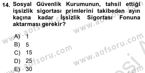 Sosyal Güvenlik Hukuku Dersi 2024 - 2025 Yılı (Vize) Ara Sınav Soruları 14. Soru
