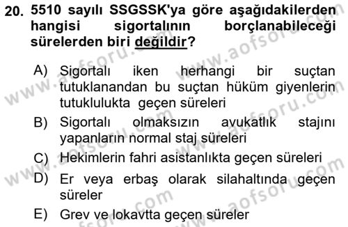 Sosyal Güvenlik Hukuku Dersi 2024 - 2025 Yılı (Vize) Ara Sınav Soruları 20. Soru