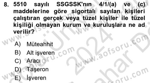 Sosyal Güvenlik Hukuku Dersi 2024 - 2025 Yılı (Vize) Ara Sınav Soruları 8. Soru