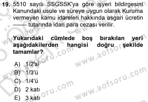 Sosyal Güvenlik Hukuku Dersi 2024 - 2025 Yılı (Final) Dönem Sonu Sınav Soruları 19. Soru